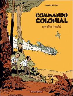 Commando Colonial, tome 1 : Opration Ironclad par  Appollo