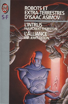 Robots et extra-terrestres d'Isaac Asimov, tome 2 : L'Intrus - L'Alliance par Robert Thurston