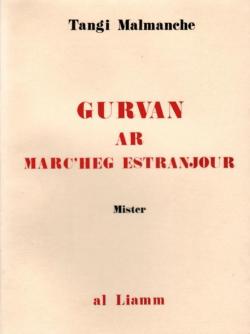 Gurvan, ar Marc'heg estrajour par Tangi Malmanche