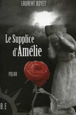 Le supplice d'Amlie par Laurent Boyet