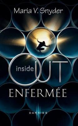 Inside Out, tome 1 : Enferme par Maria V. Snyder