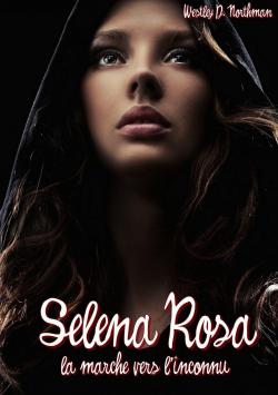 Les Mmoires du dernier cycle, tome 1 : Selena Rose - La marche vers l'inconnu par Westley Diguet