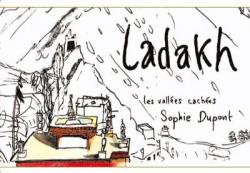 Ladakh les Vallees Cachees par Sophie Dupont
