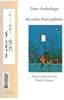 Seconde anthologie du tanka francophone par Patrick Simon (II)