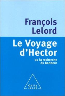 Le voyage d'Hector ou la recherche du bonheur par François Lelord