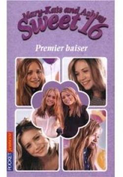 Mary-Kate and Ashley sweet 16, tome 1 : Premier baiser par Kieran Scott