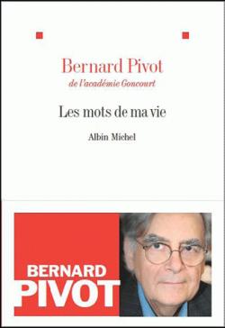 Les mots de ma vie par Bernard Pivot