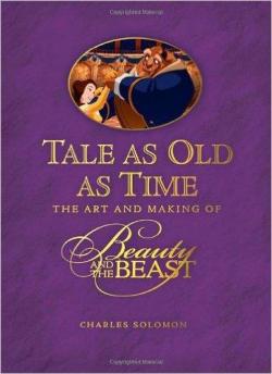 Tale as Old as Time: The Art and Making of Beauty and the Beast par Charles Solomon