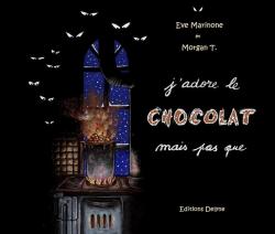 J'adore le chocolat mais pas que... par Evelyne Marty-Marinone