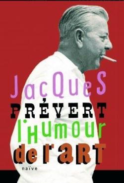 Jacques Prvert : L'humour de l'art par Jacques Prvert