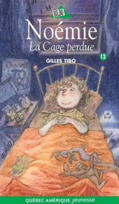 Nomie, tome 12 : La cage perdue par Gilles Tibo