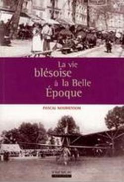 La vie blsoise  la Belle poque par Pascal Nourrisson