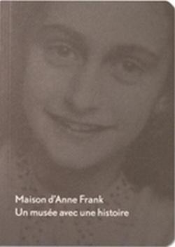 Maison d'Anne Frank Un muse avec une histoire par Hans Westra
