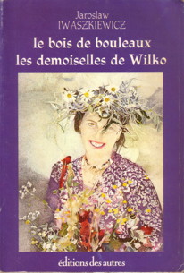 Les Demoiselles de Wilko Le Bois de bouleaux par Jaroslaw Iwaszkiewicz