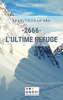 2666 - L'ultime refuge par Jean-Thomas Ara