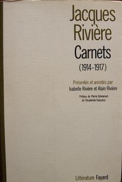 Carnets : 1914 - 1917 par Jacques Rivire
