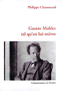 Gustav Mahler tel qu'en lui-mme par Philippe Chamouard