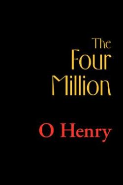 Les Quatre millions : The The Four millionse. par O. Henry