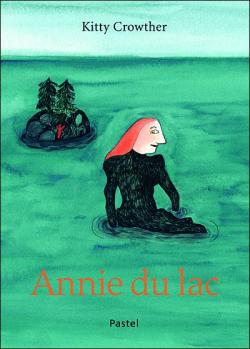 Annie du lac par Kitty Crowther