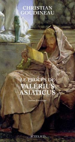 Le procs de Valrius Asiaticus par Christian Goudineau