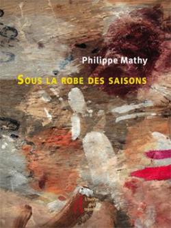 Sous la robe des saisons par Philippe Mathy