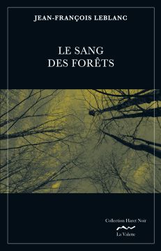 Le sang des forêts par Jean-François Leblanc