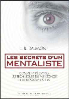 Les secrets d\'un mentaliste, comment dcrypter les techniques du mensonge et de la manipulation par John Bastardi Daumont