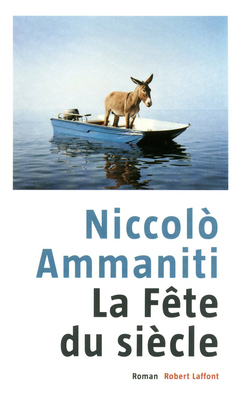 La fête du siècle par Niccolò Ammaniti