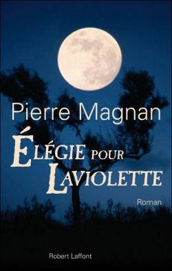 Élégie pour Laviolette par Pierre Magnan