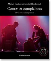 Contes et complaintes : Deux voix contemporaines par Michel Hindenoch