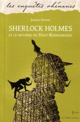 Sherlock Holmes et le Mystère du Haut-Koenigsbourg par Fortier