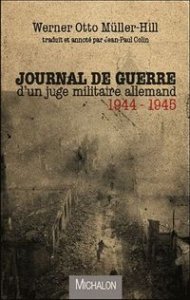 Journal de guerre d'un juge militaire allemand 1944-1945 par Werner Otto  Mller-Hill