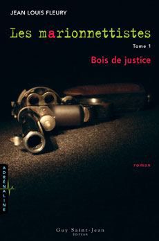Les marionnettistes, tome 1 : Bois de justice par Jean-Louis Fleury