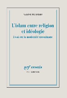 L'islam entre religion et idologie, Essai sur la modernit musulmane par Nadine Picaudou