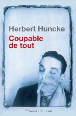 Coupable de tout : Et autres textes par Herbert Huncke