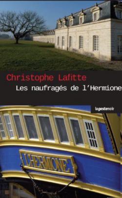 Les naufrags de l'Hermione par Christophe Lafitte