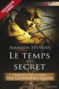 The Graveyard Queen, tome 0 : Le temps du secret par Amanda Stevens