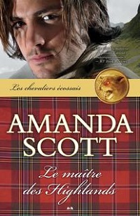 Les Chevaliers cossais, tome 1 : Le Maitre des Highlands par Amanda Scott