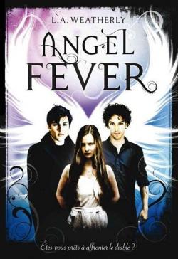 Angel, Tome 3 : Angel Fever par L.A. Weatherly