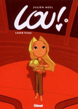 Lou !, tome 5 : Laser Ninja par Julien Neel