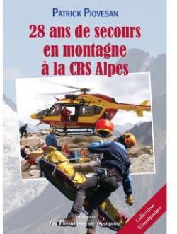 28 ans de secours en montagne  la CRS Alpes par Patrick Piovesan