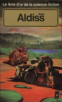 Le livre d\'or de la science-fiction : Brian Aldiss par Brian Wilson Aldiss