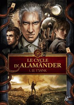 Le Cycle d'Alamnder, tome 1 : Le t'sank par Alexis Flamand