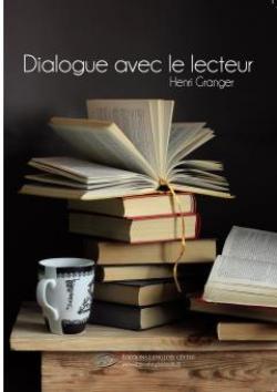 Dialogue avec le Lecteur par Henri Granger