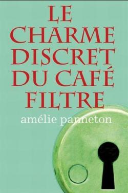 Le charme discret du caf filtre par Amlie Panneton