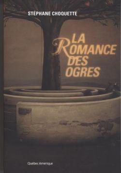 La romance des ogres par Stphane Choquette