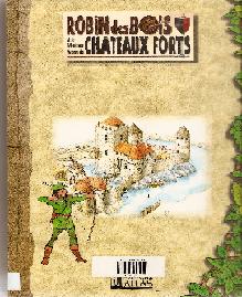 Robin des Bois et la fabuleuse histoire des chteaux forts - tome 1 par Patrick Lemarchand