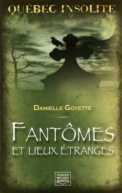 Fantmes et lieux tranges par Danielle Goyette