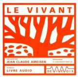 Le Vivant (Livre Audio) par Jean-Claude Ameisen