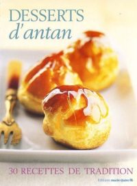 Desserts d'Antan: 30 recettes de tradition par Thierry Lamarre